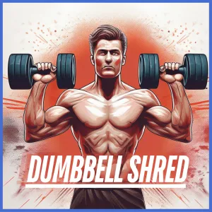 Dumbbell Shred Program