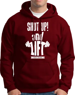 Shut Up And Lift- Unisex Hoodie