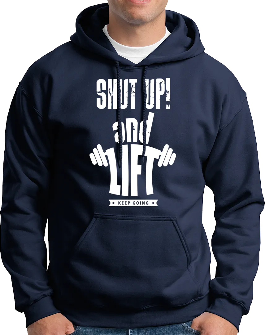 Shut Up And Lift- Unisex Hoodie